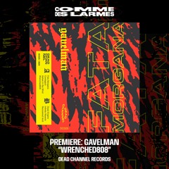 PREMIERE CDL || Gavelman - Wrenched808 [Dead Channel Records] (2024)