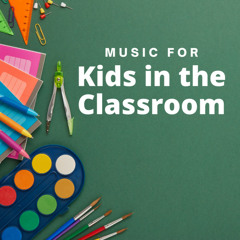 Music for Kids in the Classroom - Pop Instrumental