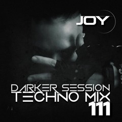 DARKER SESSION TECHNO MIX 111