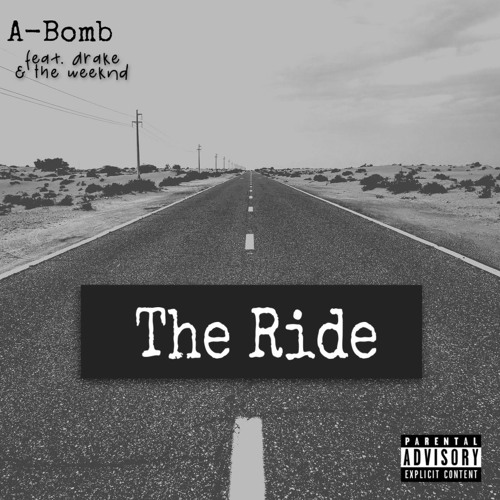 Stream The Ride (Remix Feat. Drake & The Weeknd) by ABomb Listen