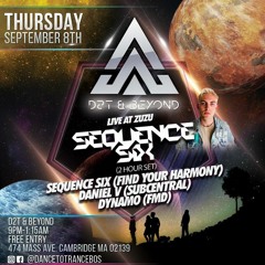 Sequence Six (2 hour set) LIVE @ D2T & Beyond - ZuZu Cambridge, MA 9/8/2022