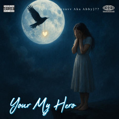 Your my hero