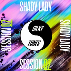 Silky Session 07 - Shady Lady