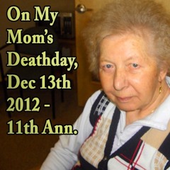 PART 1 - On My Mom's Deathday 11th Anniv.