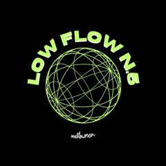 Low Flow N°5
