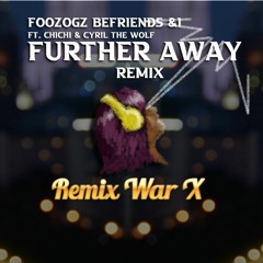 Foozogz befriends &I ft. Chichi & Cyril the Wolf - Further Away (Remix)