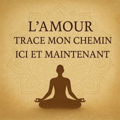 L’amour est mon chant, l'Amour est mon chemin