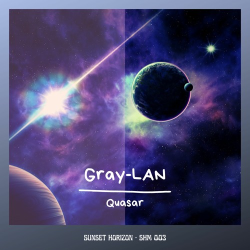 Gray-LAN - Quasar 【Release date : June 18 2021】
