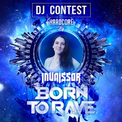 Invaïssor - Dj Contest BORN TO RAVE - HARDCORE