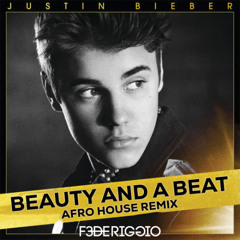 Justin Bieber - Beauty And a Beat (FedeRiggio Afro House Remix) FILTERED