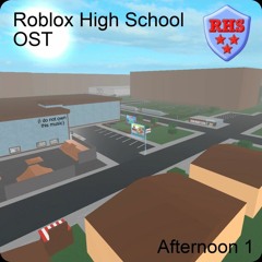 Roblox High School OST - Afternoon 1