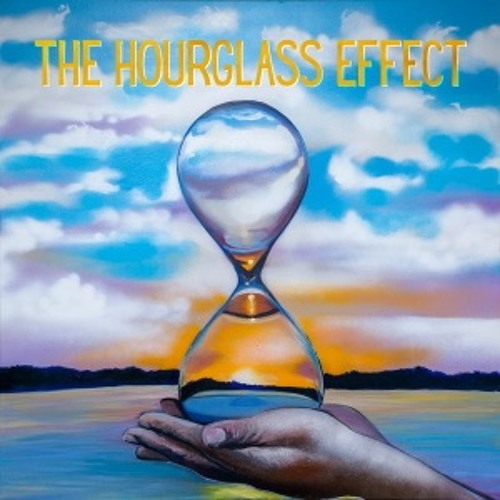 The Hourglass Effect - But Anyways