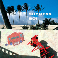Shyness Boi [FREE DOWNLOAD] - The Yard 🚌