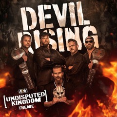 Devil Rising (Undisputed Kingdom AEW Theme) [EXTENDED]