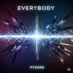 PYERRE - EVERYBODY