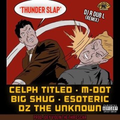 Thunderslap Feat. Celph Titled, MDot, DZ The Unknown, Big Shug & Esotic (Prod by Joey Violin) 87 bpm
