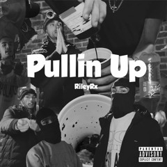 RileyRx - Pullin Up (Prod. AngerBeatz)