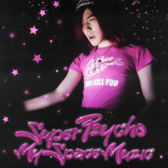 Super Psycho MySpace Muzic