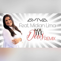 02 - Midian Lima - Sou Teu Deus (AVIVA House Radio Mix).mp3