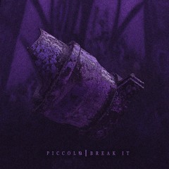 Piccolø - Break It