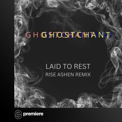 Premiere: GhostChant - Laid To Rest (Rise Ashen Mix) - Tangential Music