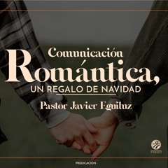 Javier Eguiluz - Comunicación romántica, un regalo de navidad