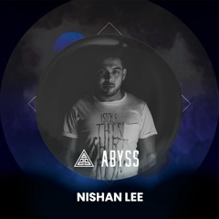 ABYSS 015 - Nishan Lee