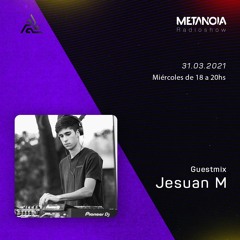 Metanoia pres. Jesuan M [Exclusive Guestmix]