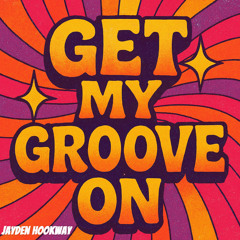 Get My Groove On