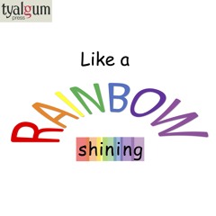 Like a Rainbow Shining