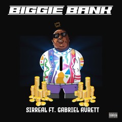 Biggie Bank - Sirreal FT. Gabriel Avrett