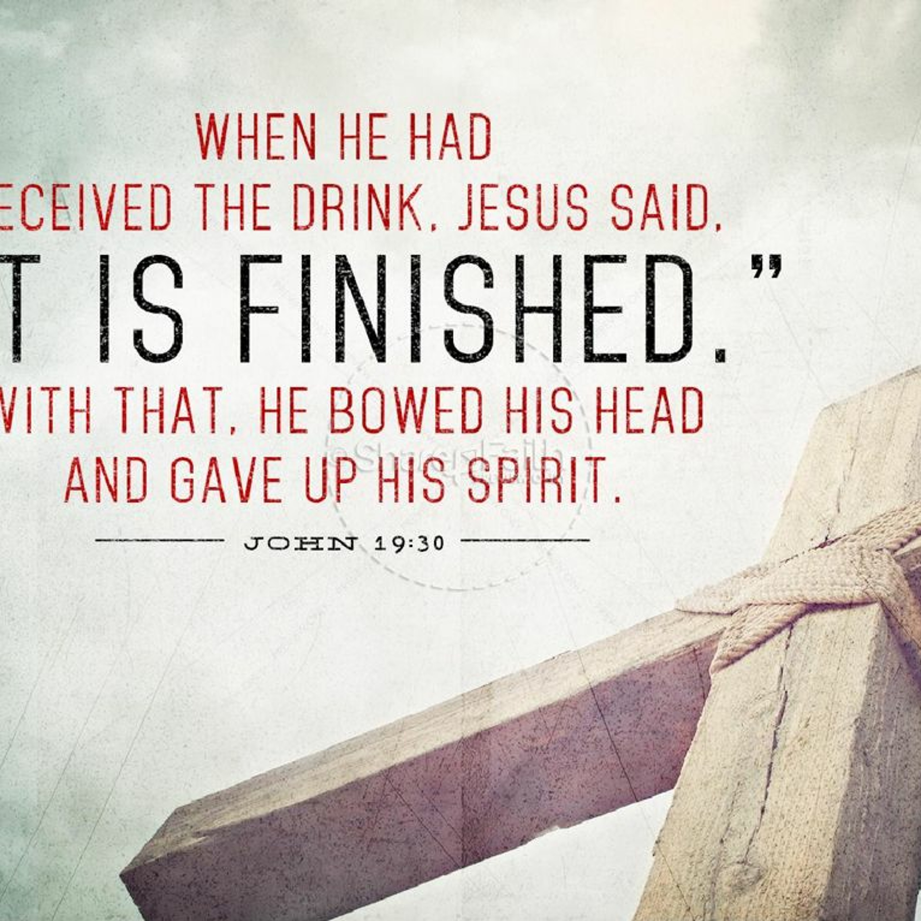 Its Finished - Message from John 19:30 episode artwork