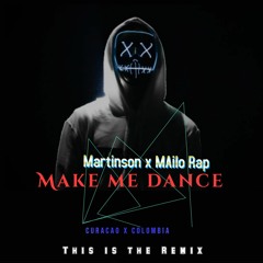 Martinson247 Ft Mailo Rap - Make Me Dance {SummerRemix}.