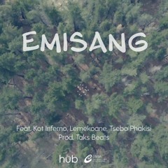 Emisang Feat. Kot Inferno, Lemekoane, Tsebo Phakisi (Prod. Taks Beats)