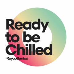 Ready To Be Chilled Podcast - CLASSIC