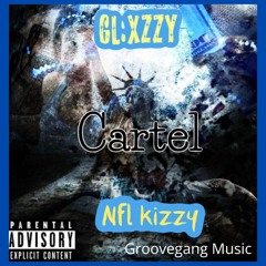 Cartel    Gl.xzzy Feat. Nfl kizzy ( Prod. by Groovegang)