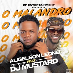 Aligelson Leonel Feat. Dj Mustard - O Malandro (Instrumental Afro House)