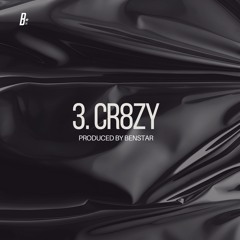 Benstar - "Cr8zy" (Produced By Benstar & ProdByTy)