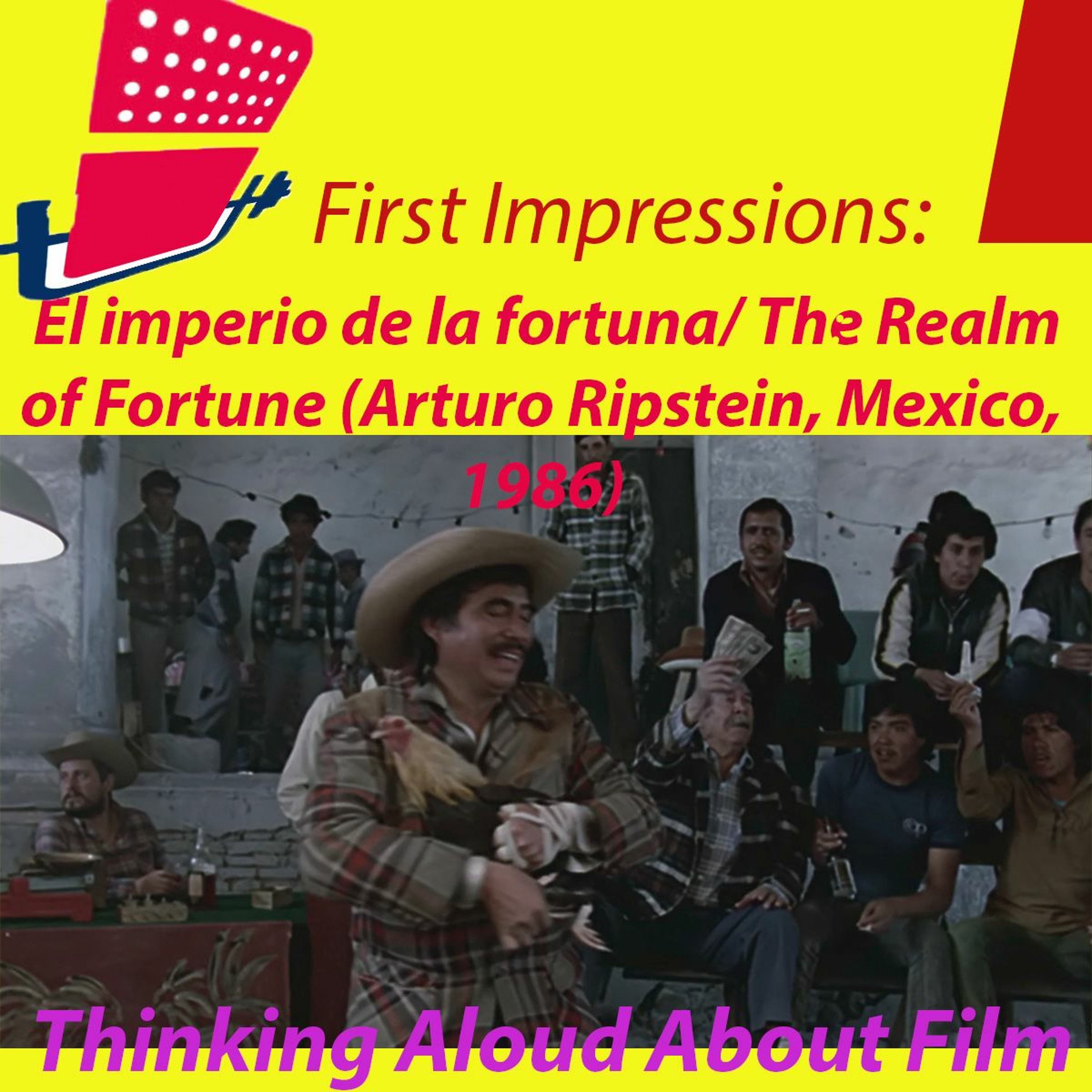 El imperio de la fortuna/ The Realm of Fortune (Arturo Ripstein, Mexico, 1986) episode artwork
