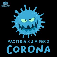 Vazteria X & Viper X - Corona (Original Mix)