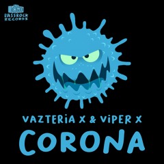 Vazteria X & Viper X - Corona (Original Mix)