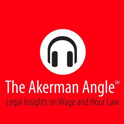 Episode 8: Significant Changes to Federal Overtime Exemptions are Imminent!