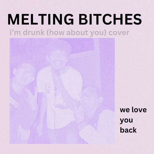 I'm Drunk (how about you) demo [Melting Bitches cover].wav