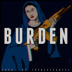 ''Burden'' TheBeatCartel