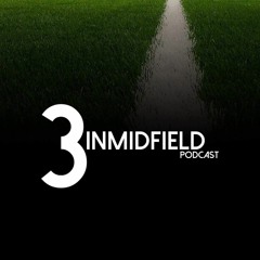3inMidfield Podcast - Episode 151 - Steve Eyre