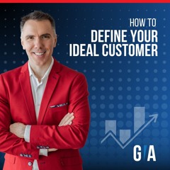 How to Define Your Ideal Customer
