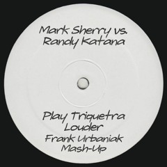 Mark Sherry vs. Randy Katana - Play Triquetra Louder (Frank Urbaniak Mash-Up)