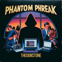PREMIERE: TheDonStone - The Phantom Phreak [Hack The Planet]