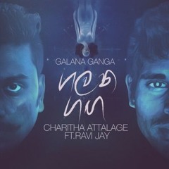 Galana Ganga - Charitha Attalage ft. Ravi Jay (Ravindu Kalhara Remix)
