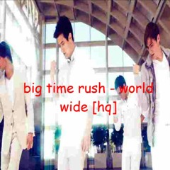 big time rush - worldwide [hoodtrap mix]